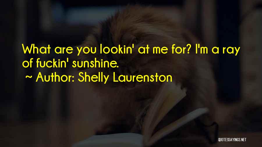 He Is My Sunshine Quotes By Shelly Laurenston