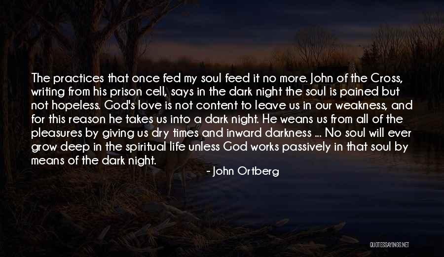 He Is My Weakness Quotes By John Ortberg He Is My Weakness Quotes By John Ortberg