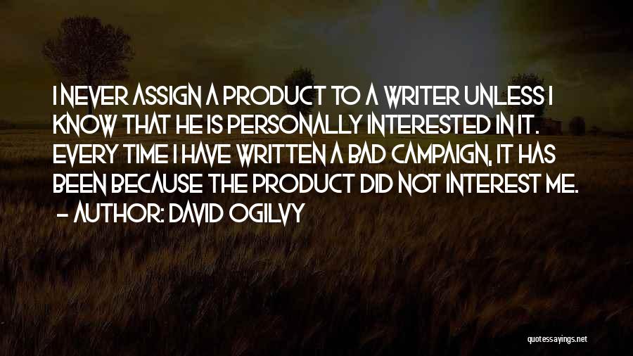He Is Not Interested In Me Quotes By David Ogilvy