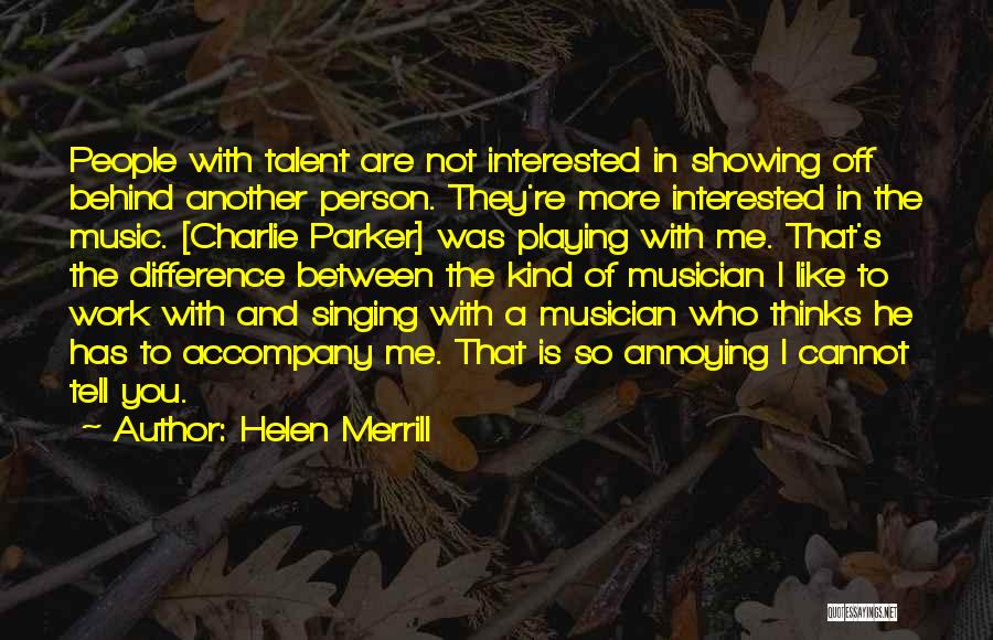 He Is Not Interested In Me Quotes By Helen Merrill