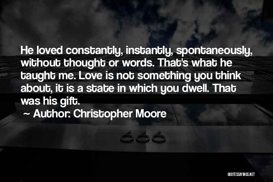 He Is Not Love Me Quotes By Christopher Moore