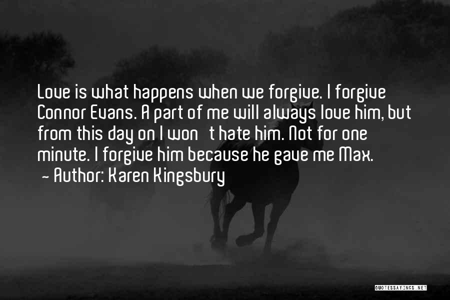 He Is Not Love Me Quotes By Karen Kingsbury