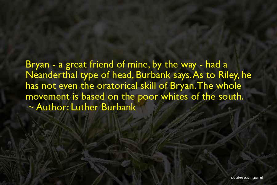 He Is Not Mine Quotes By Luther Burbank