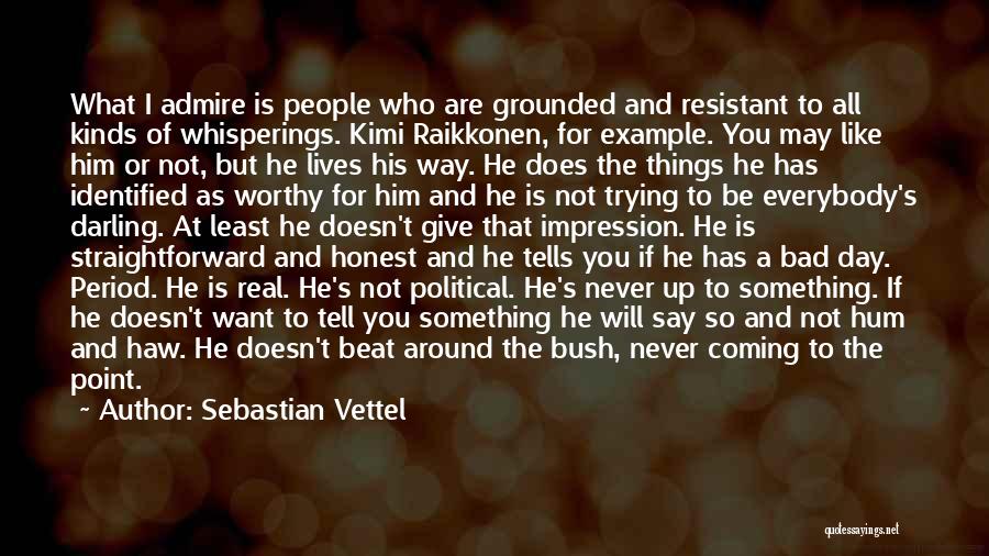 He Is Not Worthy Of You Quotes By Sebastian Vettel