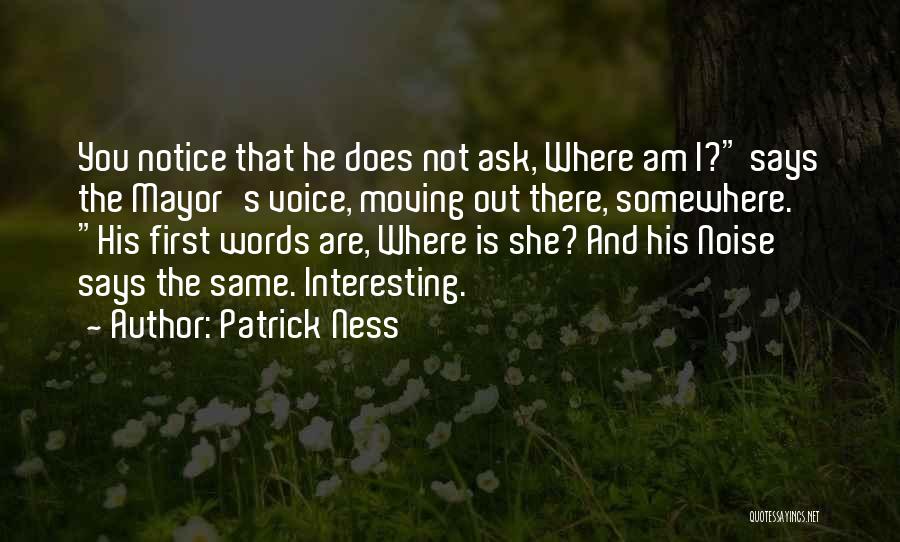 He Is Out There Somewhere Quotes By Patrick Ness