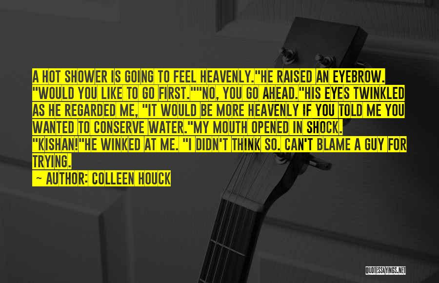 He Is So Hot Quotes By Colleen Houck