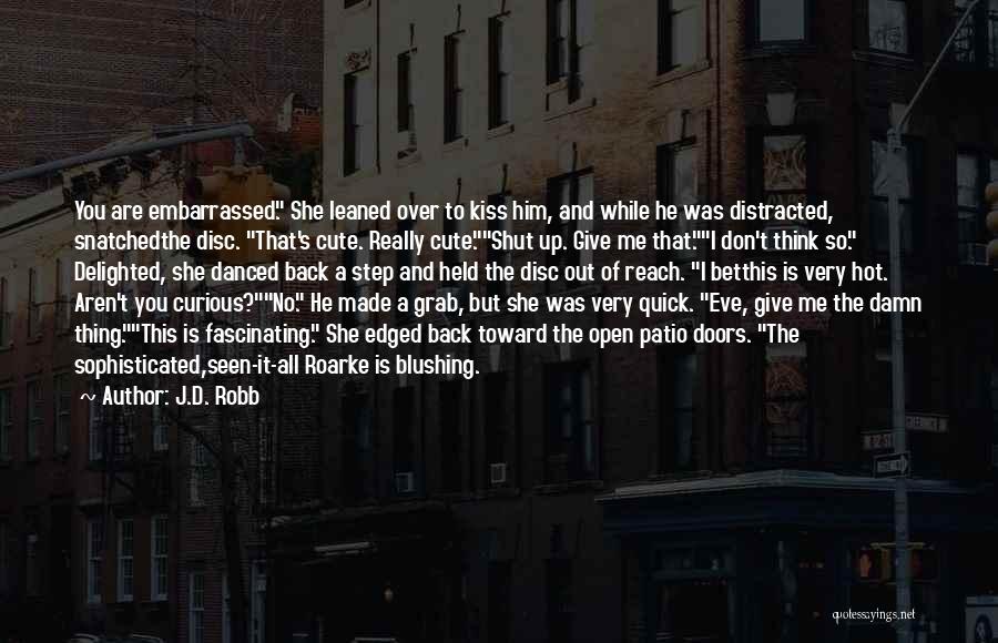 He Is So Hot Quotes By J.D. Robb