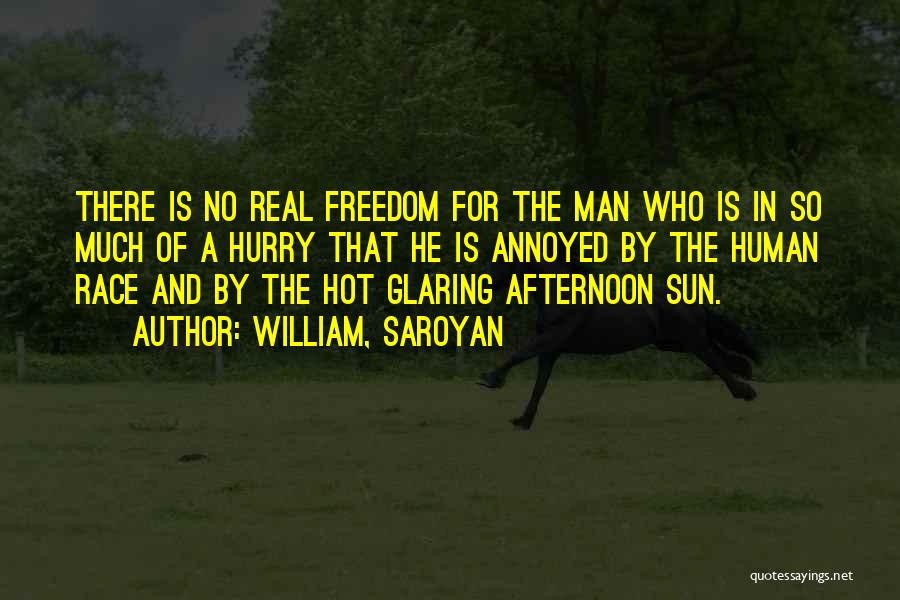 He Is So Hot Quotes By William, Saroyan