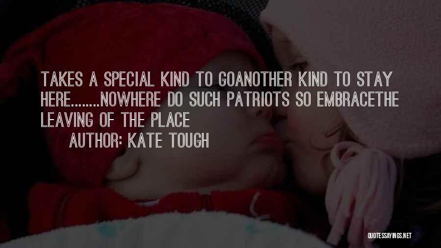 He Is So Special To Me Quotes By Kate Tough