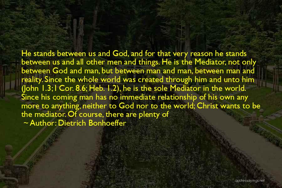 He Is The Reason Why Quotes By Dietrich Bonhoeffer