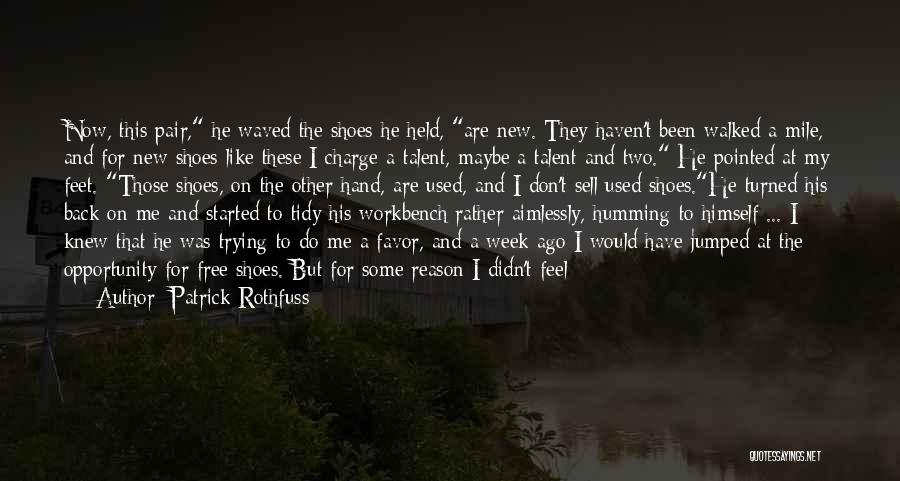 He Is The Reason Why Quotes By Patrick Rothfuss