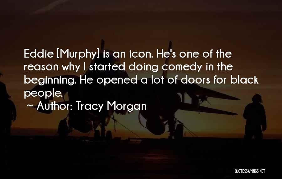 He Is The Reason Why Quotes By Tracy Morgan