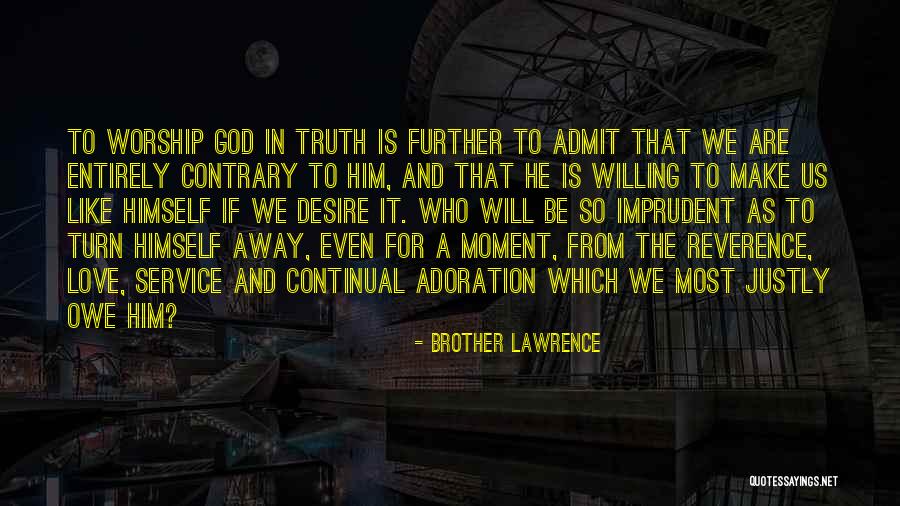 He Is We Love Quotes By Brother Lawrence