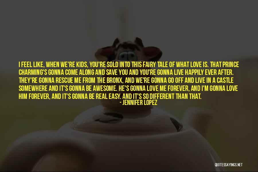 He Is We Love Quotes By Jennifer Lopez