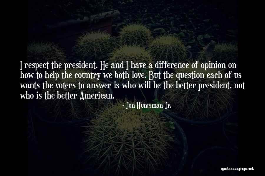 He Is We Love Quotes By Jon Huntsman Jr.