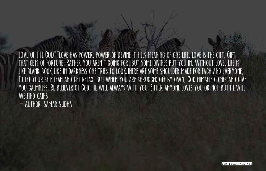 He Is We Love Quotes By Samar Sudha He Is We Love Quotes By Samar Sudha