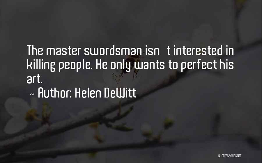 He Isn't Perfect Quotes By Helen DeWitt