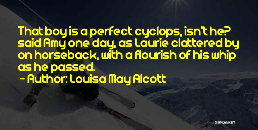 He Isn't Perfect Quotes By Louisa May Alcott