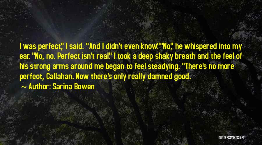 He Isn't Perfect Quotes By Sarina Bowen