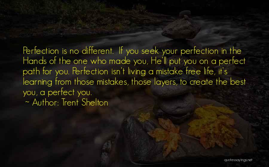 He Isn't Perfect Quotes By Trent Shelton
