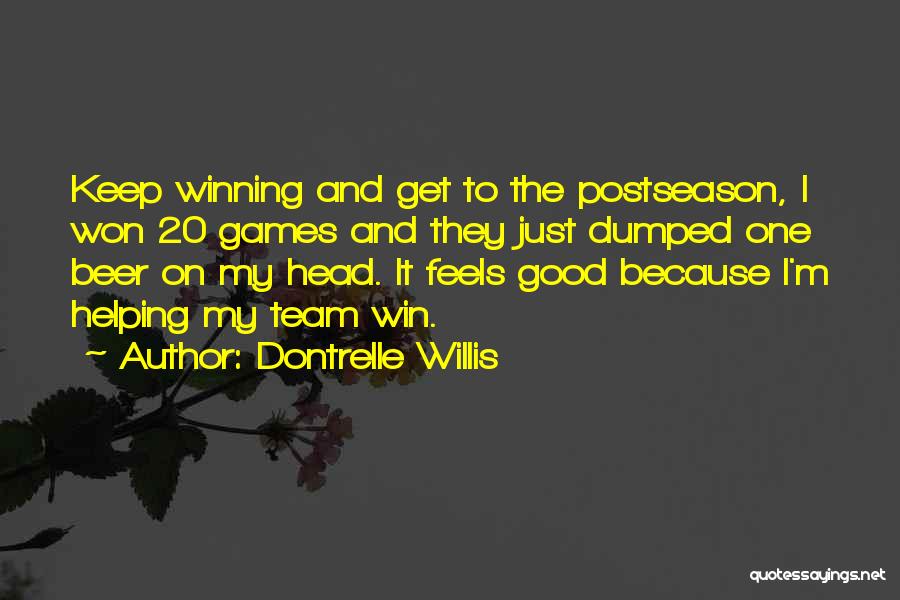 He Just Dumped Me Quotes By Dontrelle Willis