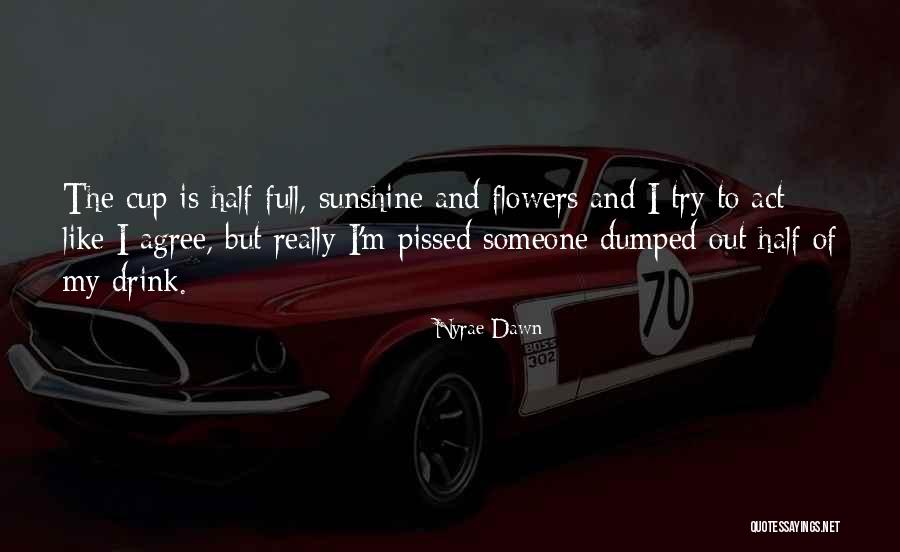 He Just Dumped Me Quotes By Nyrae Dawn