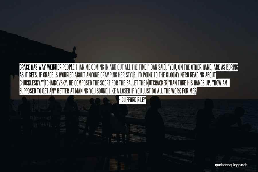 He Just Gets Me Quotes By Clifford Riley He Just Gets Me Quotes By Clifford Riley