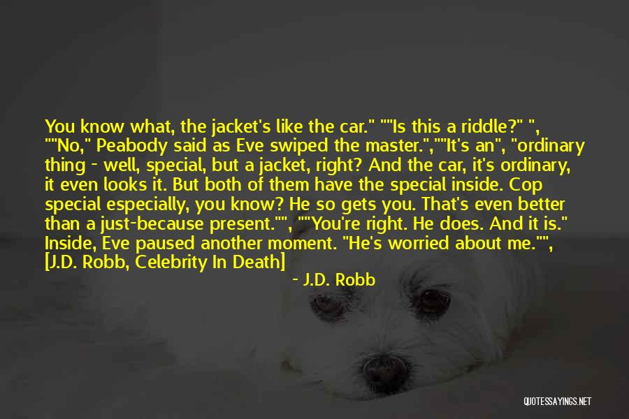He Just Gets Me Quotes By J.D. Robb He Just Gets Me Quotes By J.D. Robb