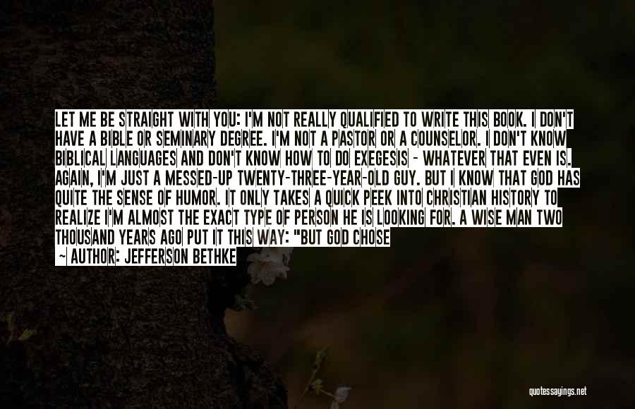 He Just Gets Me Quotes By Jefferson Bethke