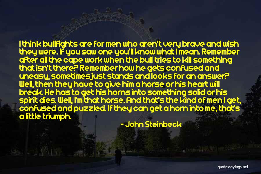 He Just Gets Me Quotes By John Steinbeck He Just Gets Me Quotes By John Steinbeck