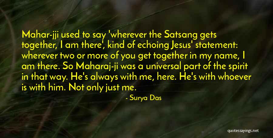 He Just Gets Me Quotes By Surya Das He Just Gets Me Quotes By Surya Das