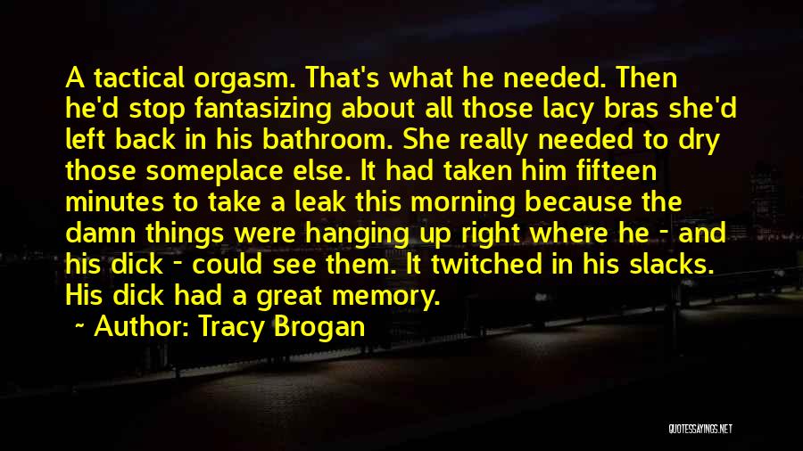 He Just Left Me Hanging Quotes By Tracy Brogan