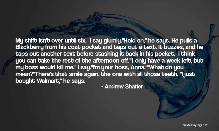 He Just Left Me Quotes By Andrew Shaffer He Just Left Me Quotes By Andrew Shaffer