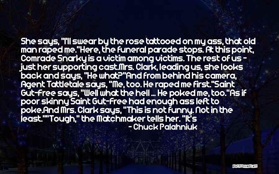 He Just Left Me Quotes By Chuck Palahniuk He Just Left Me Quotes By Chuck Palahniuk