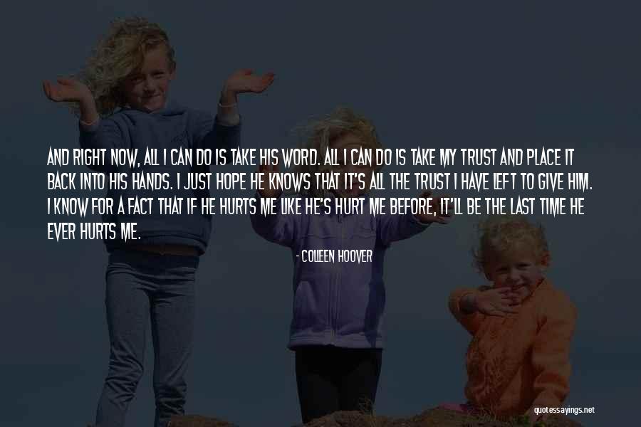 He Just Left Me Quotes By Colleen Hoover He Just Left Me Quotes By Colleen Hoover