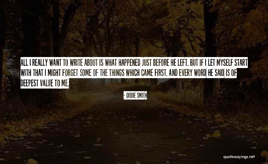 He Just Left Me Quotes By Dodie Smith He Just Left Me Quotes By Dodie Smith