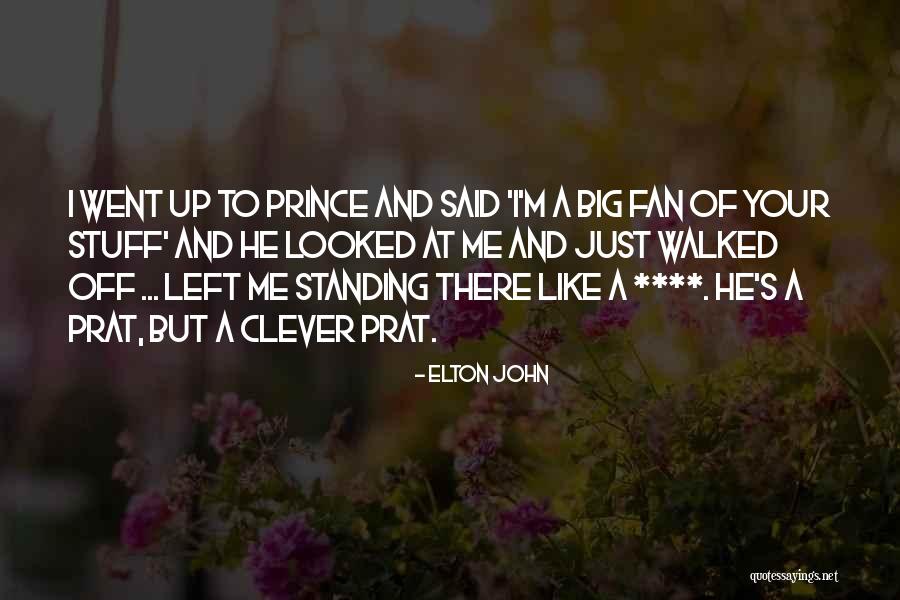 He Just Left Me Quotes By Elton John He Just Left Me Quotes By Elton John