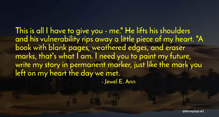 He Just Left Me Quotes By Jewel E. Ann He Just Left Me Quotes By Jewel E. Ann