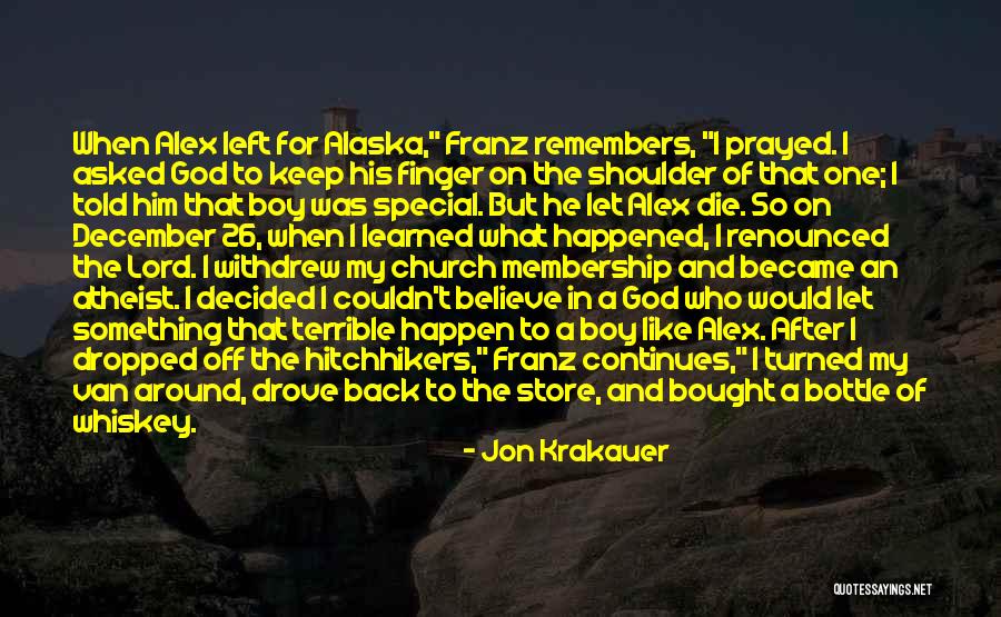 He Just Left Me Quotes By Jon Krakauer He Just Left Me Quotes By Jon Krakauer