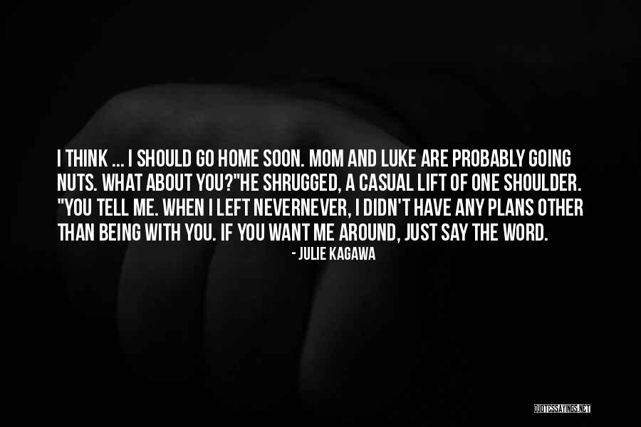 He Just Left Me Quotes By Julie Kagawa He Just Left Me Quotes By Julie Kagawa