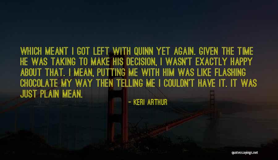 He Just Left Me Quotes By Keri Arthur He Just Left Me Quotes By Keri Arthur