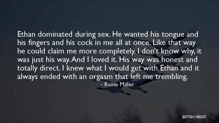 He Just Left Me Quotes By Raine Miller He Just Left Me Quotes By Raine Miller