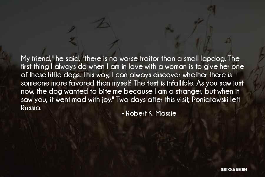 He Just Left Me Quotes By Robert K. Massie He Just Left Me Quotes By Robert K. Massie