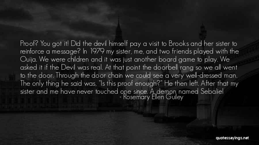 He Just Left Me Quotes By Rosemary Ellen Guiley He Just Left Me Quotes By Rosemary Ellen Guiley