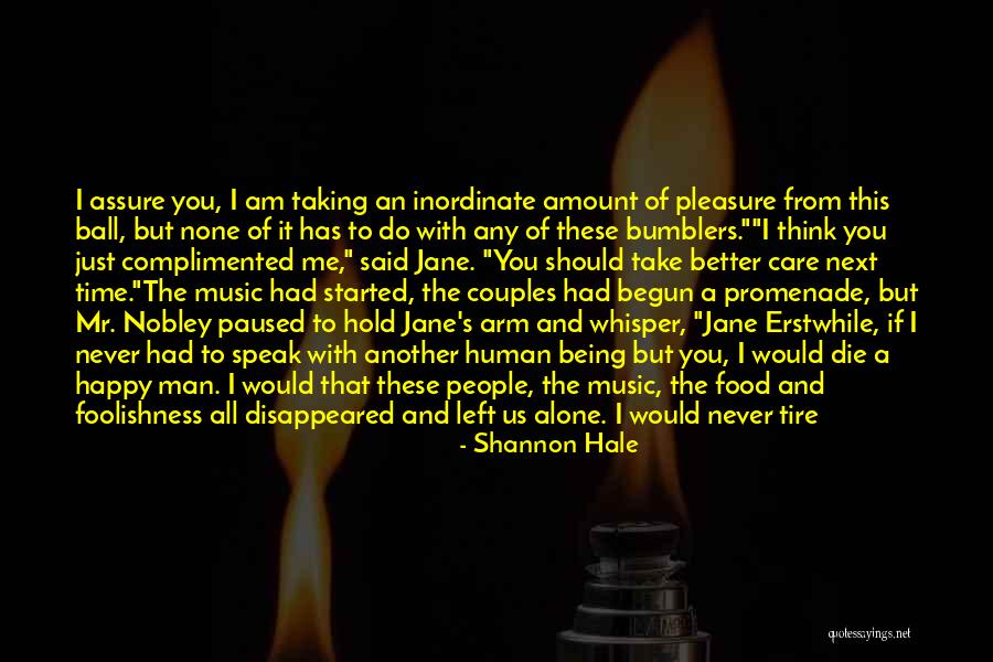 He Just Left Me Quotes By Shannon Hale He Just Left Me Quotes By Shannon Hale