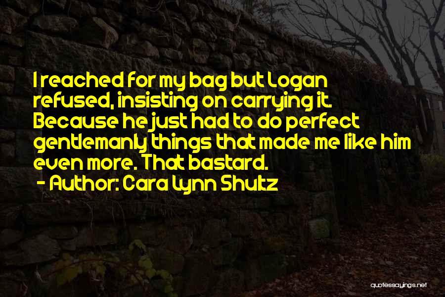 He Just Perfect Quotes By Cara Lynn Shultz