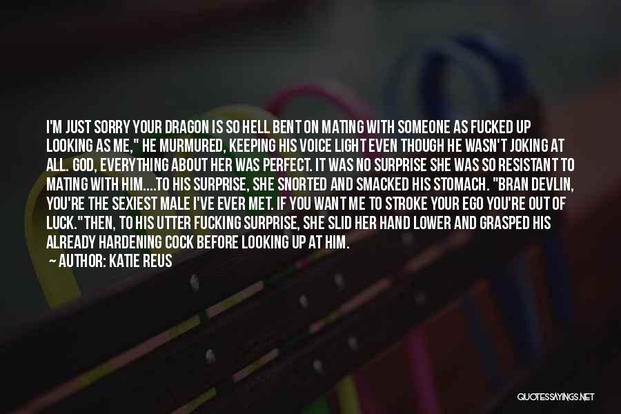 He Just Perfect Quotes By Katie Reus