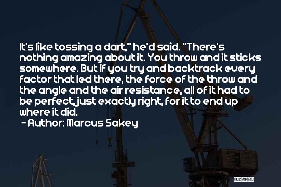 He Just Perfect Quotes By Marcus Sakey