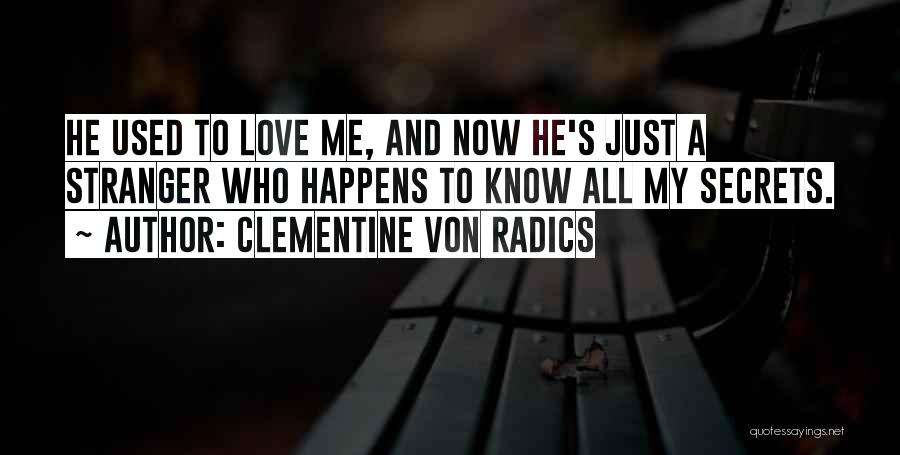 He Just Used Me Quotes By Clementine Von Radics