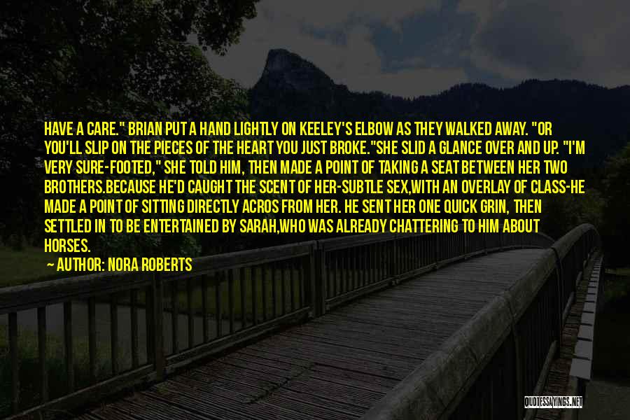 He Just Walked Away Quotes By Nora Roberts